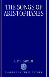 Buy The Songs of Aristophanes (English, L. P. E. Parker) — BookShops.in