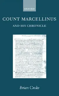 Buy Count Marcellinus and His Chronicle (English, Brian Croke) — BookShops.in
