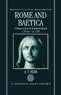 Buy Rome and Baetica (English, A. T. Fear) — BookShops.in