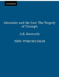 Buy Alexander and the East (English, Albert Brian Bosworth) — BookShops.in