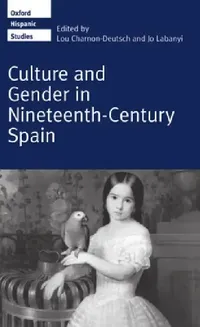 Buy Culture and Gender in Nineteenth-Century Spain (English, Labanyi Charnon-Deutsch | Jo Labanyi | Charnon-Deutsch) — BookShops.in
