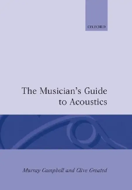The Musician's Guide to Acoustics (English, Murray Campbell | Clive A. Greated | Clive Greated)