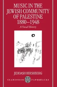 Buy Music in the Jewish Community of Palestine 1880-1948 (English, Jehoash Hirshberg) — BookShops.in