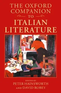 Buy The Oxford Companion to Italian Literature (English, Peter Hainsworth | David Robey) — BookShops.in