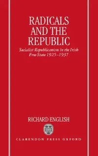 Buy Radicals and the Republic (English, Richard English) — BookShops.in