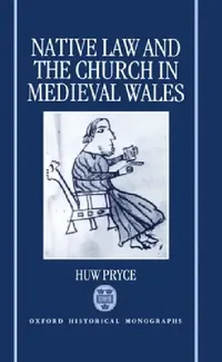 Buy Native Law and the Church in Medieval Wales (English, Huw Pryce) — BookShops.in