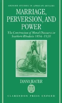 Buy Marriage, Perversion, and Power (English, Diana Jeater) — BookShops.in