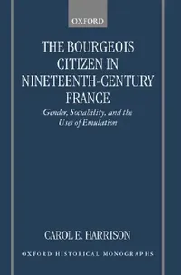 Buy The Bourgeois Citizen in Nineteenth Century France (English, Carol Harrison) — BookShops.in