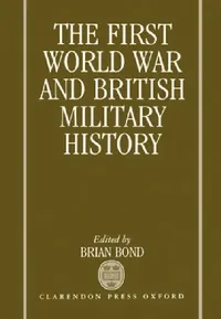 Buy The First World War and British Military History (English, Brian Bond) — BookShops.in