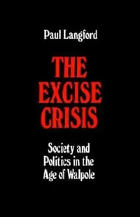 Buy The Excise Crisis - Society and Politics in the Age of Walpole (English, Paul Langford) — BookShops.in