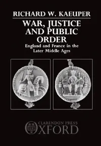 Buy War, Justice, and Public Order (English, Richard W. Kaeuper) — BookShops.in