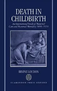 Buy Death in Childbirth (English, Irvine Loudon) — BookShops.in