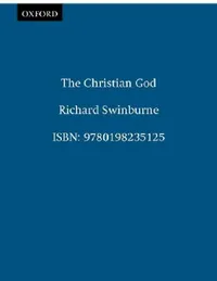 Buy The Christian God (English, Richard Swinburne) — BookShops.in