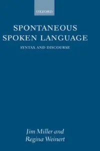 Buy Spontaneous Spoken Language (English, J. E. Miller | Regina Weinert | Jim Miller) — BookShops.in