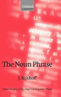 Buy The Noun Phrase (English, Jan Rijkhoff | J. Rijkhoff) — BookShops.in