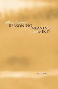 Buy Reasoning, Meaning, and Mind (English, Gilbert Harman) — BookShops.in