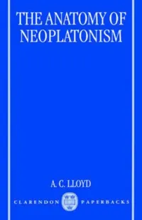 Buy The Anatomy of Neoplatonism (English, A. C. Lloyd) — BookShops.in