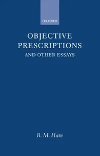 Buy Objective Prescriptions (English, R. M. Hare | Richard M. Hare) — BookShops.in
