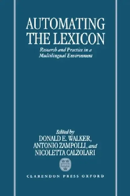 Automating the Lexicon (English, Zampolli Calzolari Walker | Antonio Zampolli | Nicoletta Calzolari)