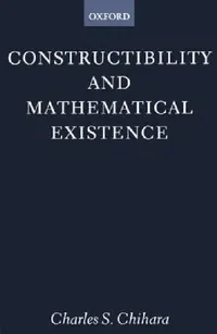 Buy Constructibility and Mathematical Existence (English, Charles S. Chihara) — BookShops.in