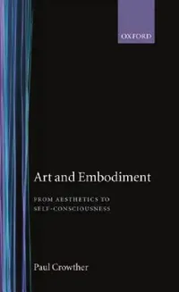Buy Art and Embodiment (English, Paul Crowther) — BookShops.in