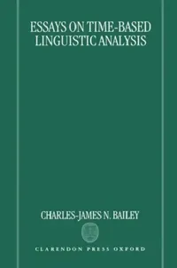 Buy Essays on Time-Based Linguistic Analysis (English, Larry Bailey | Charles J. Bailey | Charles James Nice Bailey) — BookShops.in