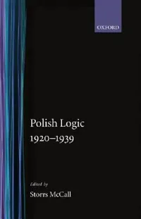 Buy Polish Logic 1920-1939 (English, Storrs McCall | B. Grushman | Tadeusz Kotarbinski) — BookShops.in