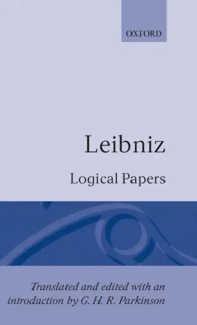 Logical Papers (English, Leibniz | G. H. Parkinson | G. W. Leibniz)