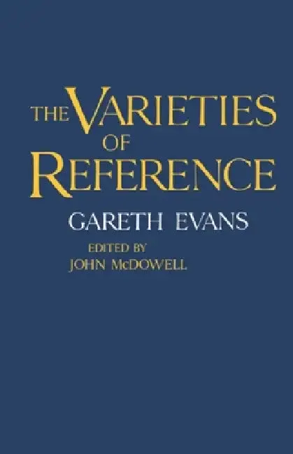 The Varieties of Reference (English, Gareth Evans | John McDowell)