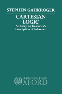 Buy Cartesian Logic (English, Stephen Gaukroger) — BookShops.in