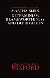 Buy Determinism, Blameworthiness, and Deprivation (English, Martha Klein) — BookShops.in