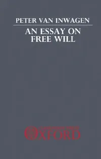 Buy An Essay on Free Will (English, Peter Van Inwagen) — BookShops.in