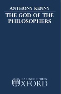 Buy The God of the Philosophers by Anthony Kenny | Hardcover | Oxford University Press | Philosophy of Religion | Western Theism | Omniscience and Omnipotence — BookShops.in