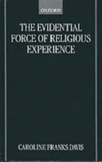 Buy The Evidential Force of Religious Experience (English, Caroline F. Davis | Caroline Franks Davis) — BookShops.in