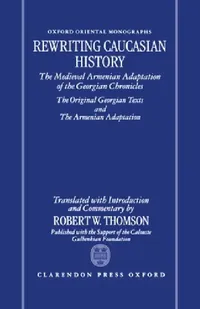 Buy Rewriting Caucasian History (English, Robert W. Thomson | Robert W. Thomson) — BookShops.in