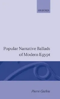 Buy Popular Narrative Ballads of Modern Egypt (English, Pierre Cachia) — BookShops.in