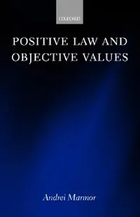 Buy Positive Law and Objective Values (English, Andrei Marmor) — BookShops.in