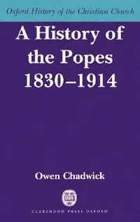Buy A History of the Popes 1830-1914 (English, Owen Chadwick) — BookShops.in