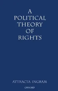 Buy A Political Theory of Rights (English, Attracta Ingram) — BookShops.in
