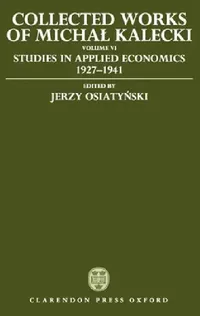 Buy Collected Works of Michal Kalecki (English, Michal Kalecki | M. Kalecki | Jerzy Osiatynski) — BookShops.in