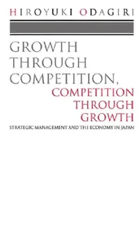 Buy Growth Through Competition, Competition Through Growth (English, Hiroyuki Odagiri) — BookShops.in