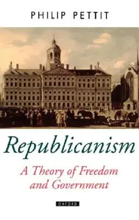 Buy Republicanism a Theory of Freedom and Government (English, Philip Pettit) — BookShops.in
