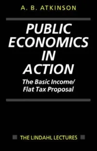Buy Public Economics in Action (the Basic Income/Flat Tax Proposal) (English, Anthony Barnes Atkinson | A. B. Atkinson) — BookShops.in