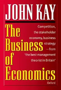 Buy The Business of Economics (English, John a. Kay) — BookShops.in