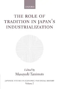 Buy The Role of Tradition in Japan's Industrialization (English, Masayuki Tanimoto) — BookShops.in