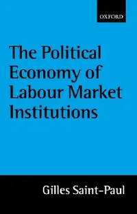 Buy The Political Economy of Labour Market Institutions (English, Gilles Saint-Paul) — BookShops.in