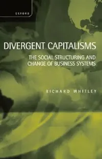 Buy Divergent Capitalisms - The Social Structuring and Change of Business Systems (English, Richard Whitley) — BookShops.in