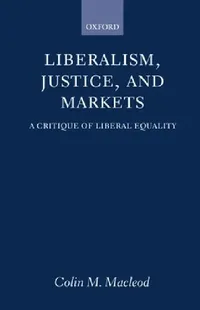 Buy Liberalism, Justice, and Markets (English, Colin M. MacLeod) — BookShops.in