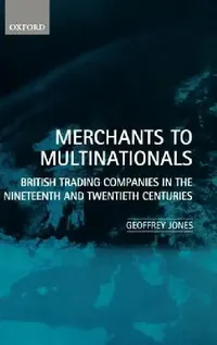 Buy Merchants to Multinationals (English, Geoffrey Jones) — BookShops.in
