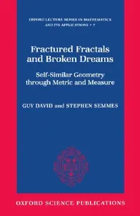 Buy Fractured Fractals and Broken Dreams (English, Guy R. David | Stephen W. Semmes | Guy Rene Pierre Pierre) — BookShops.in